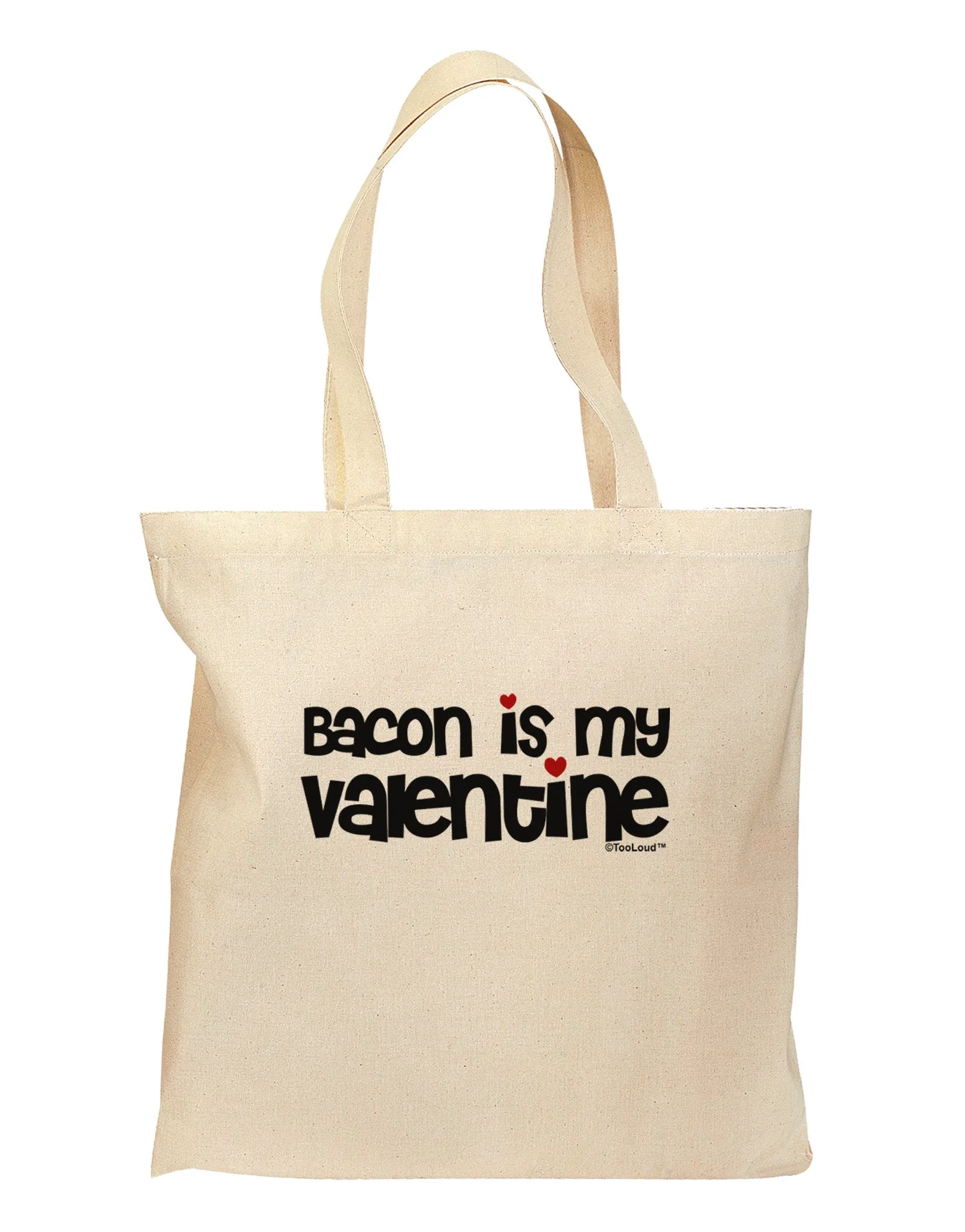 Bacon is My Valentine Grocery Tote Bag by TooLoud
